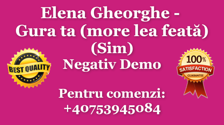 Gura ta (more lea feata) – Elena Gheorghe